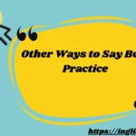 Other Ways to Say Best Practice: Tips, Examples, and Alternatives