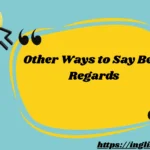 Other Ways to Say Best Regards
