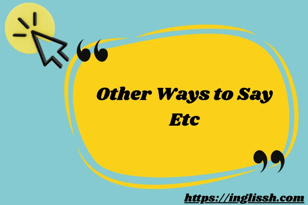Other Ways to Say Etc