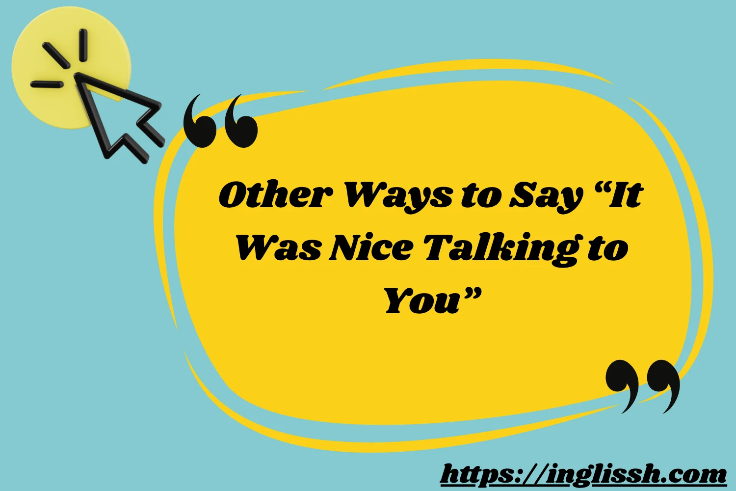 Other Ways to Say “It Was Nice Talking to You”