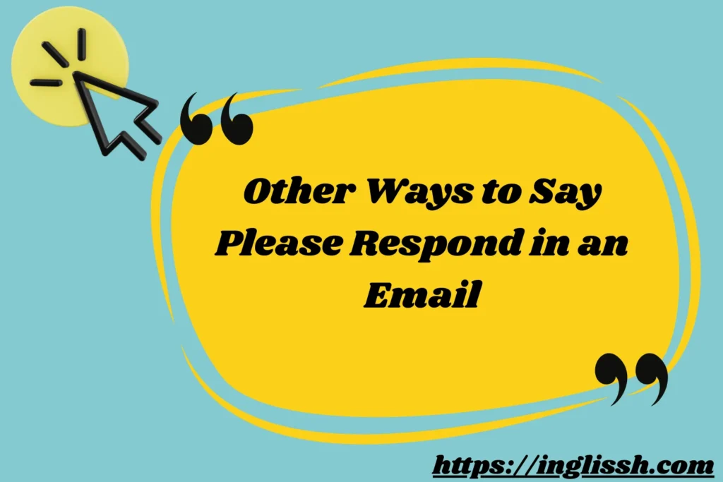Other Ways to Say Please Respond in an Email