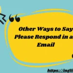 Other Ways to Say Please Respond in an Email