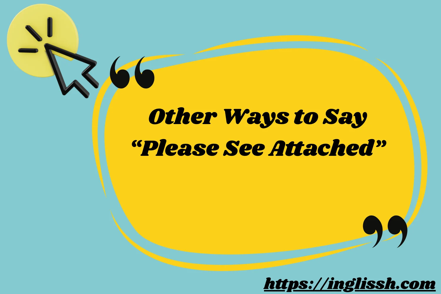 Other Ways to Say “Please See Attached”