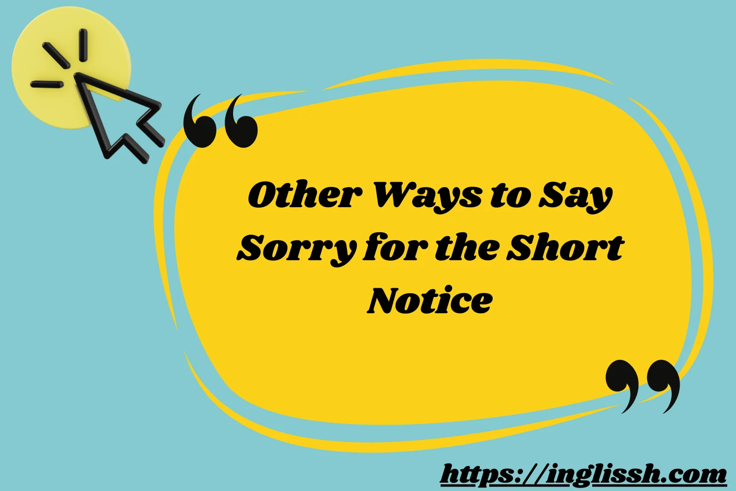 Other Ways to Say Sorry for the Short Notice