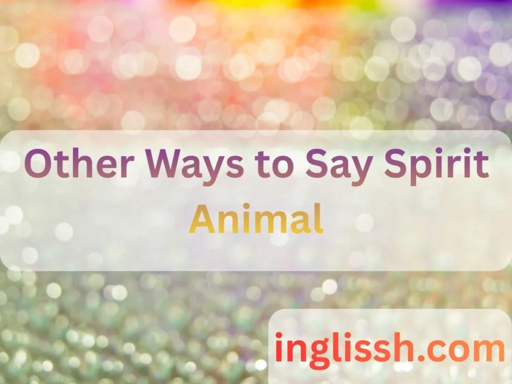 Other Ways to Say Spirit Animal