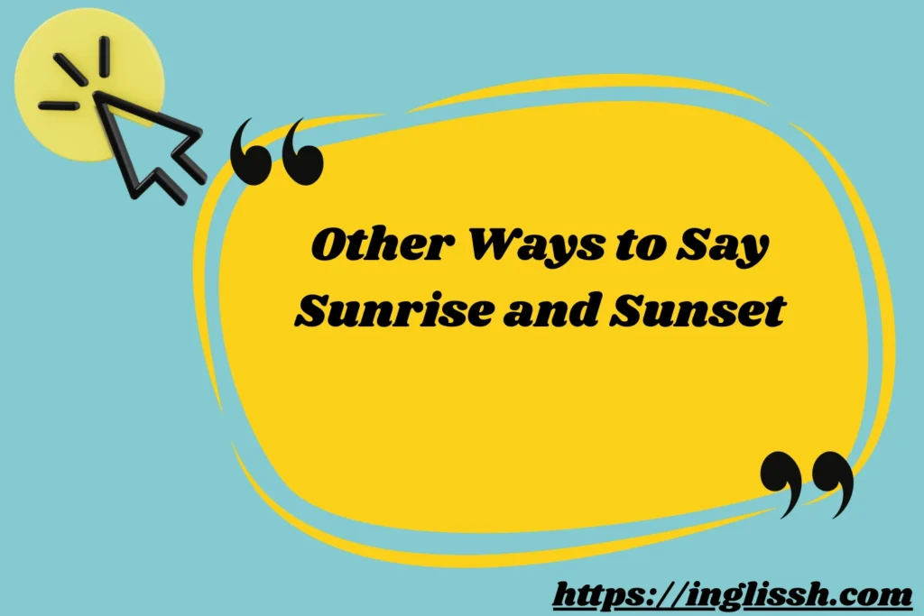 Other Ways to Say Sunrise and Sunset