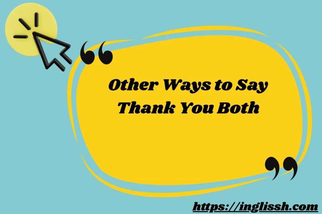 Other Ways to Say Thank You Both