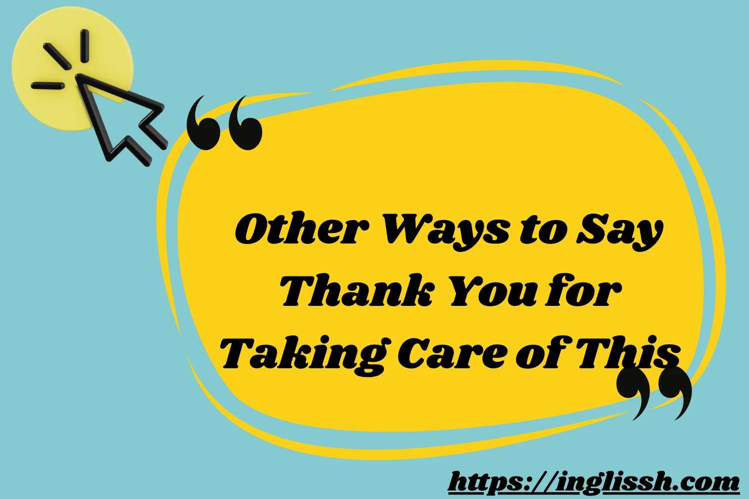 Other Ways to Say Thank You for Taking Care of This