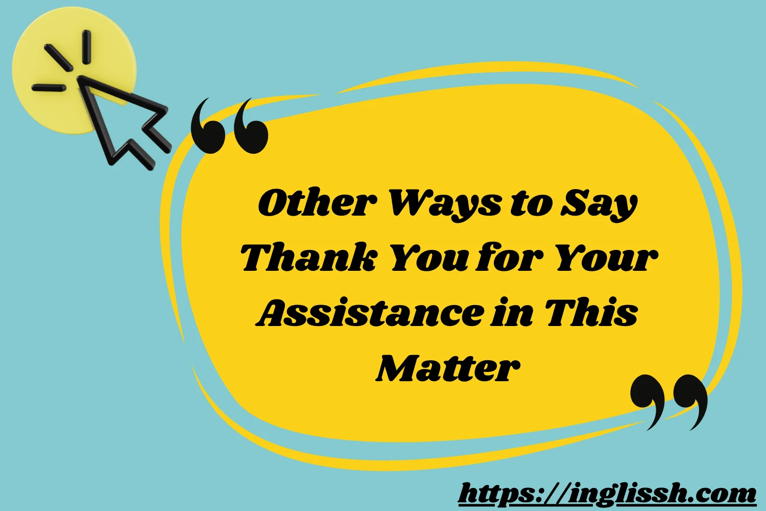 Other Ways to Say Thank You for Your Assistance in This Matter