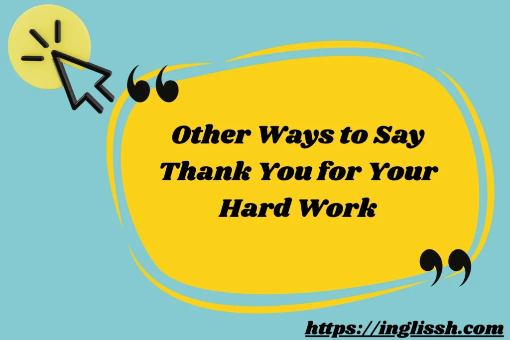 Other Ways to Say Thank You for Your Hard Work