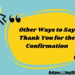 Other Ways to Say Thank You for the Confirmation