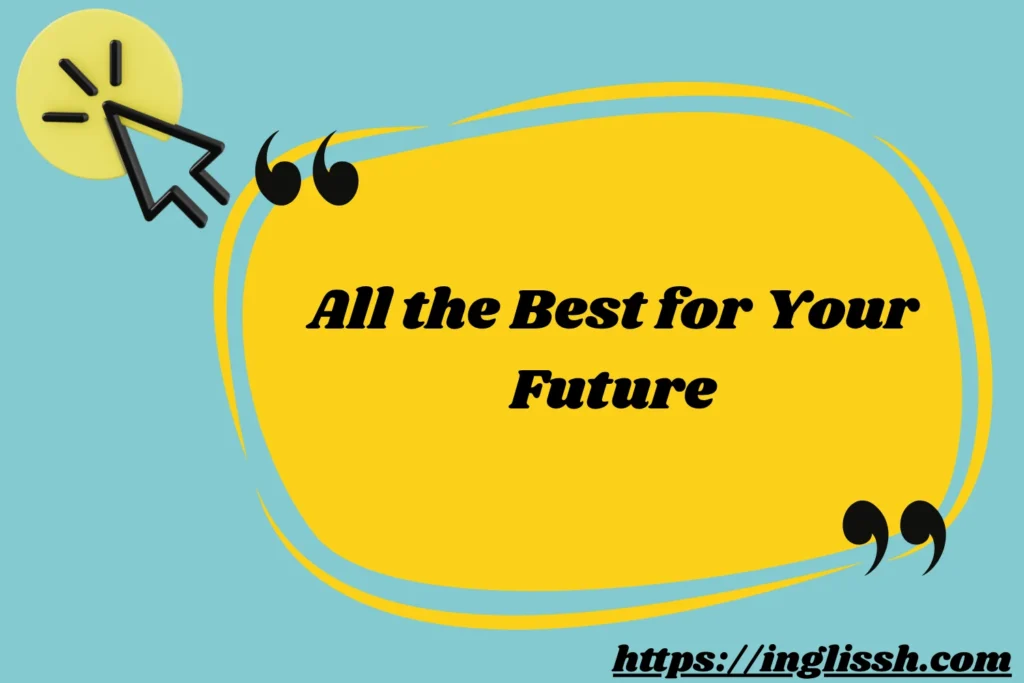 All the Best for Your Future