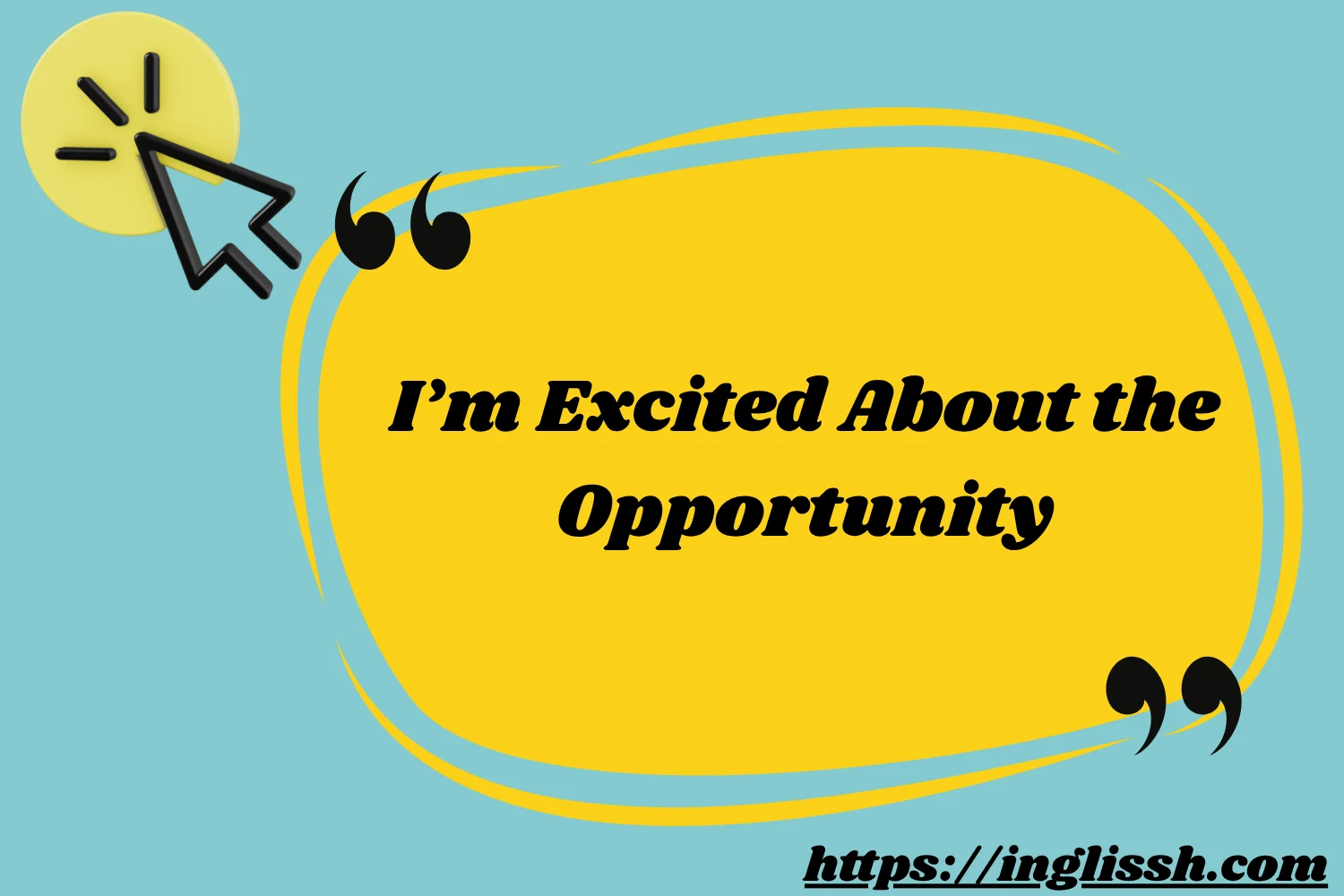 I’m Excited About the Opportunity