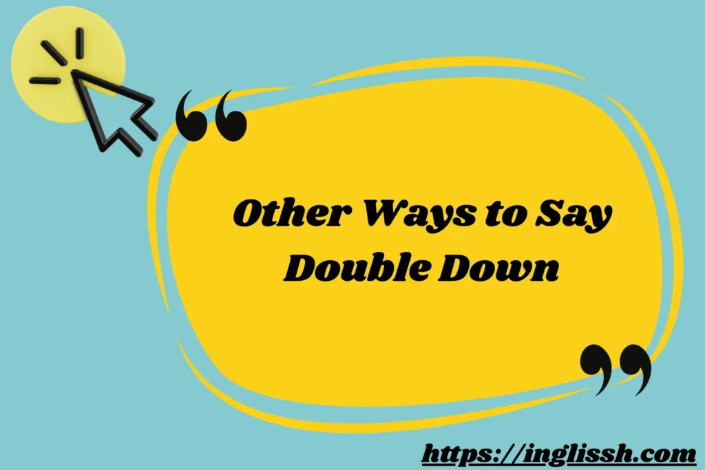 Other Ways to Say Double Down