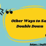 Other Ways to Say Double Down