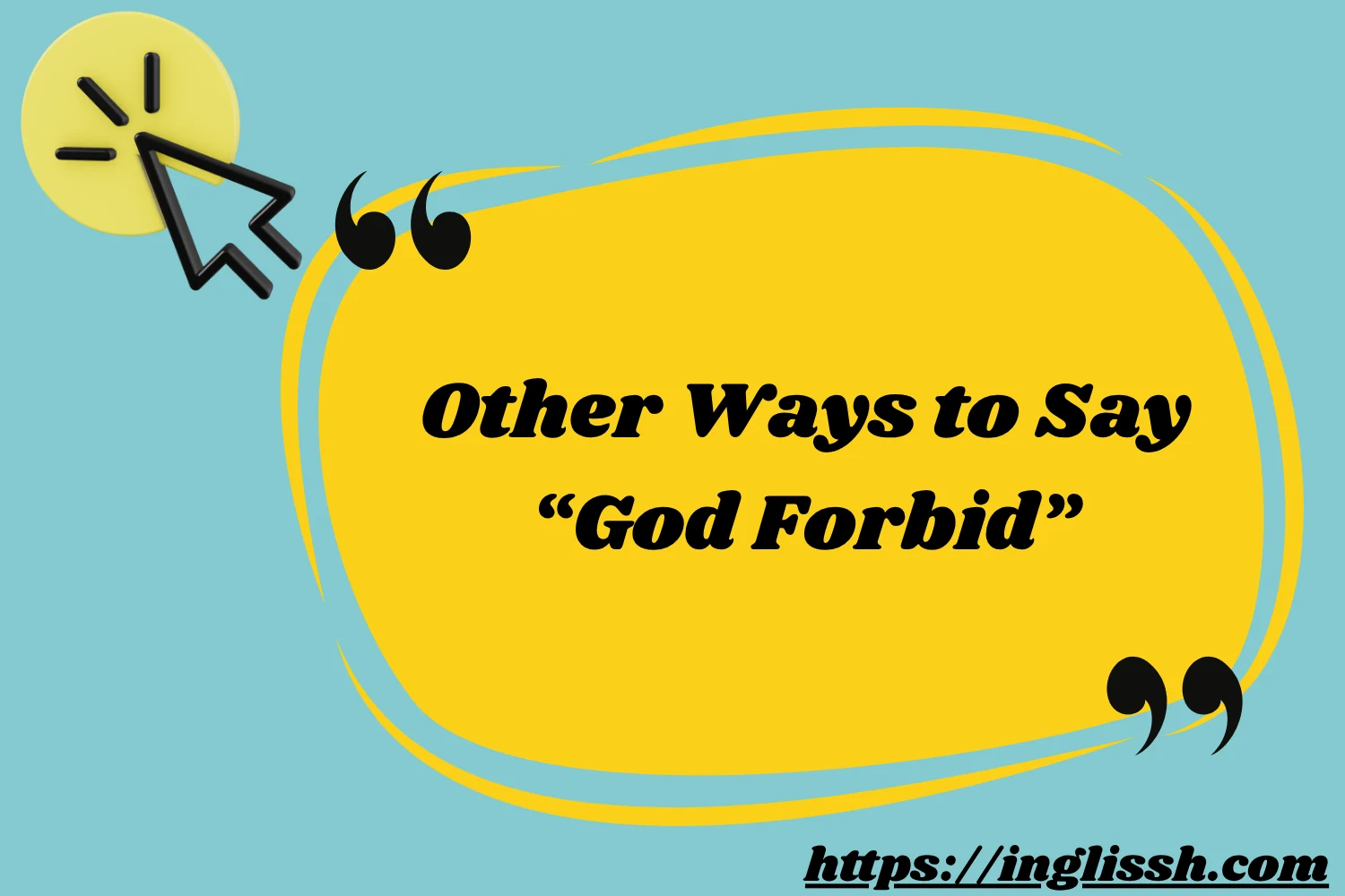 Other Ways to Say “God Forbid”