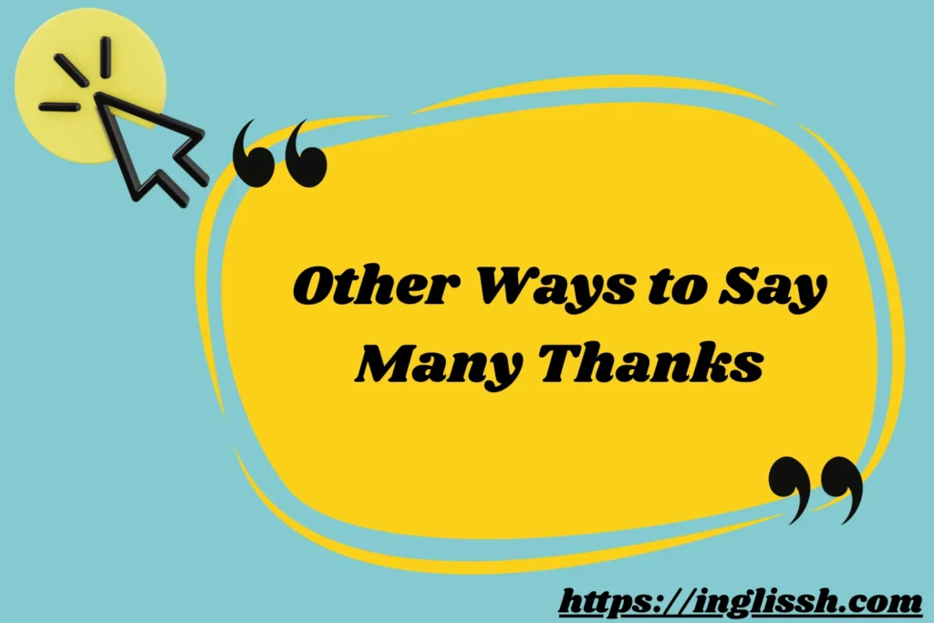 Other Ways to Say Many Thanks