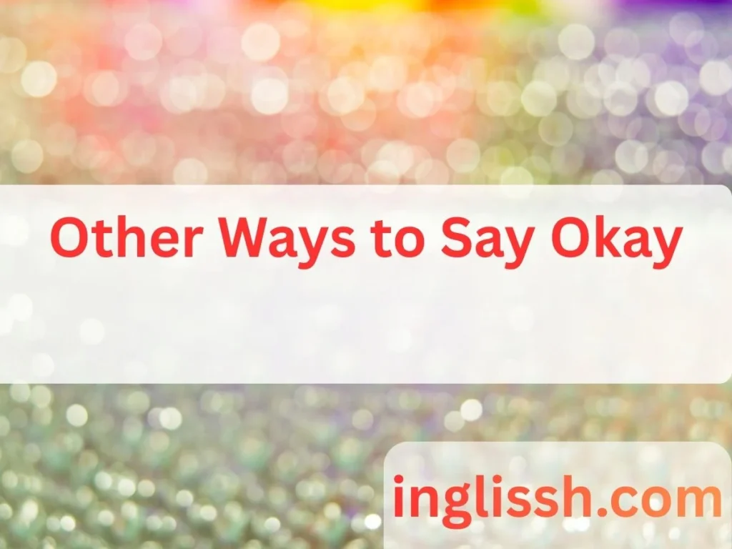Other Ways to Say Okay