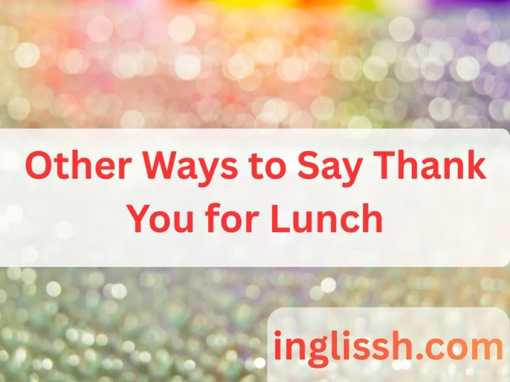 Other Ways to Say Thank You for Lunch: Polite, Creative, and Memorable Expressions