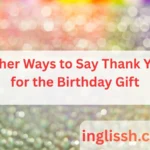 Other Ways to Say Thank You for the Birthday Gift