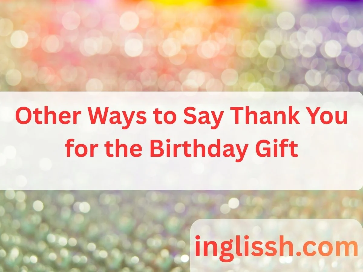 Other Ways to Say Thank You for the Birthday Gift