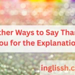 Other Ways to Say Thank You for the Explanation