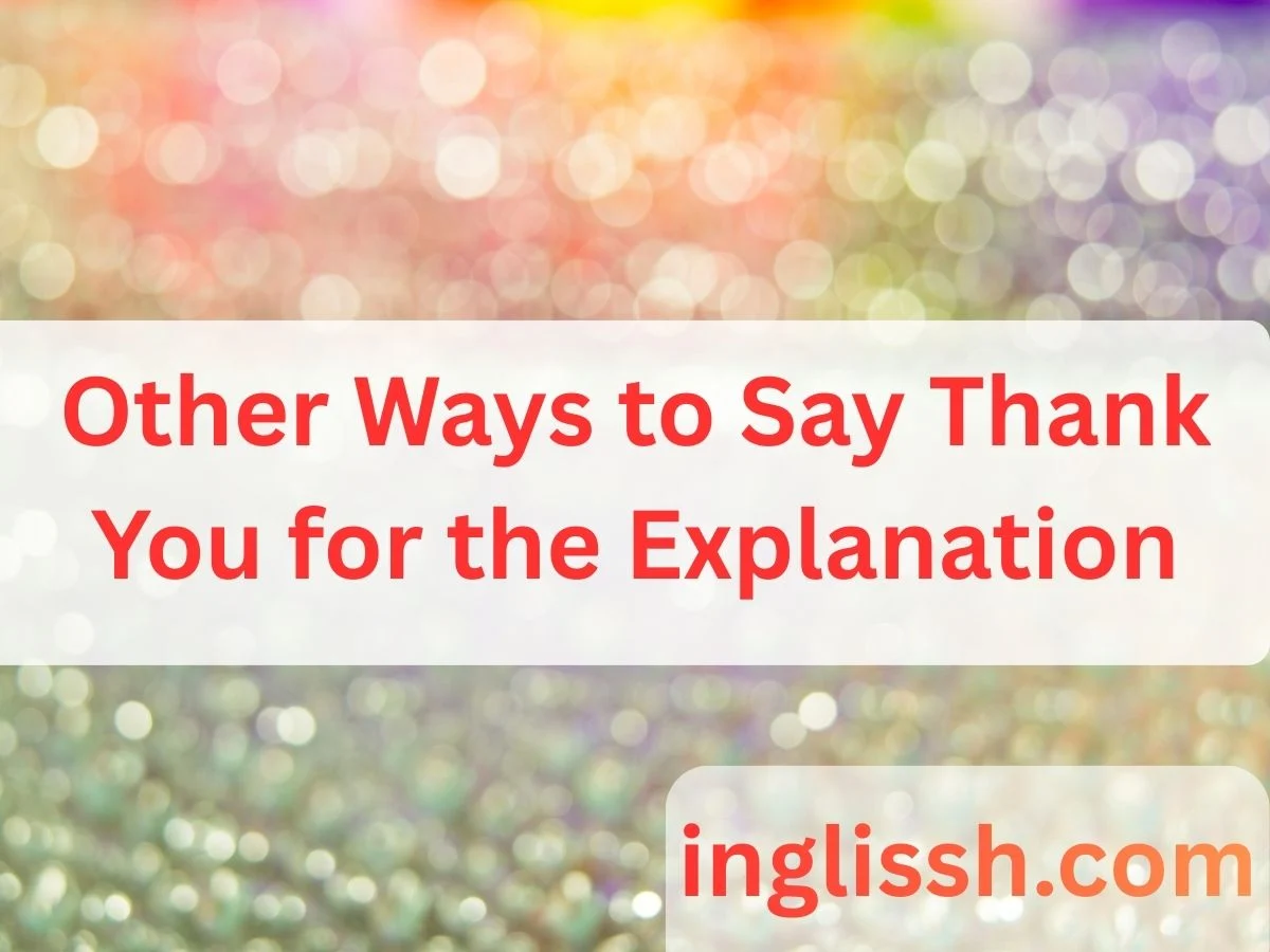 Other Ways to Say Thank You for the Explanation