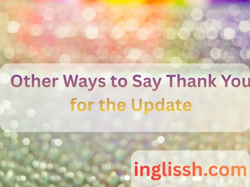 Other Ways to Say Thank You for the Update