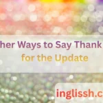 Other Ways to Say Thank You for the Update