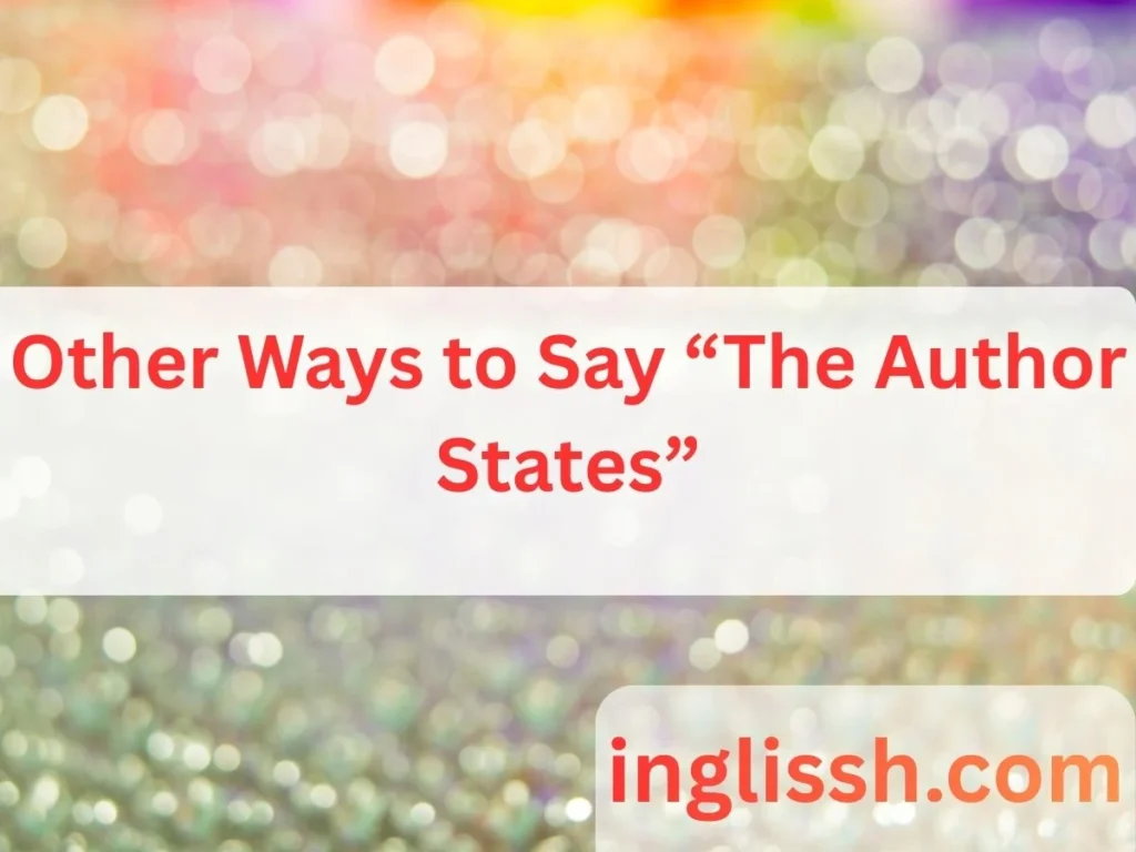 Other Ways to Say “The Author States”