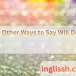 Other Ways to Say Will Do