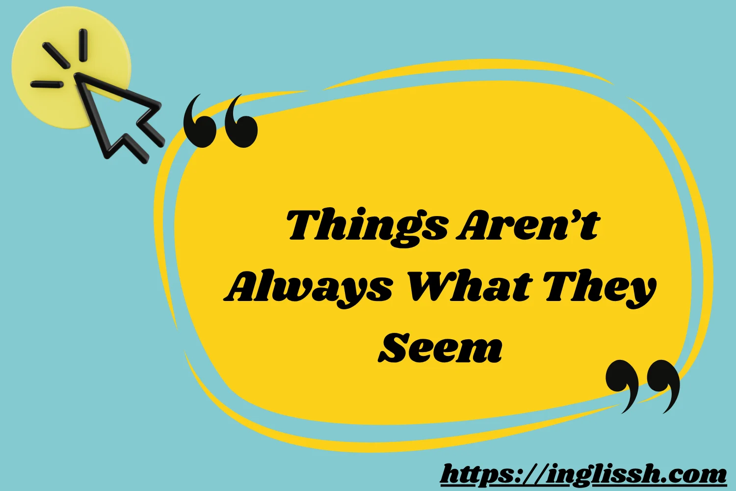 Things Aren’t Always What They Seem