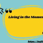 Living in the Moment