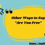 Other Ways to Say “Are You Free”