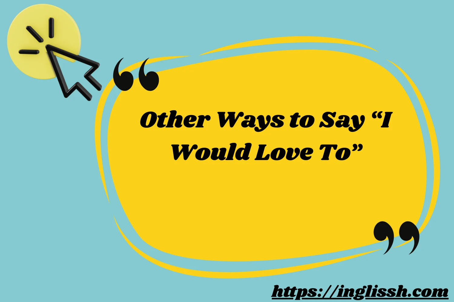 Other Ways to Say “I Would Love To”