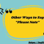 Other Ways to Say “Please Note”