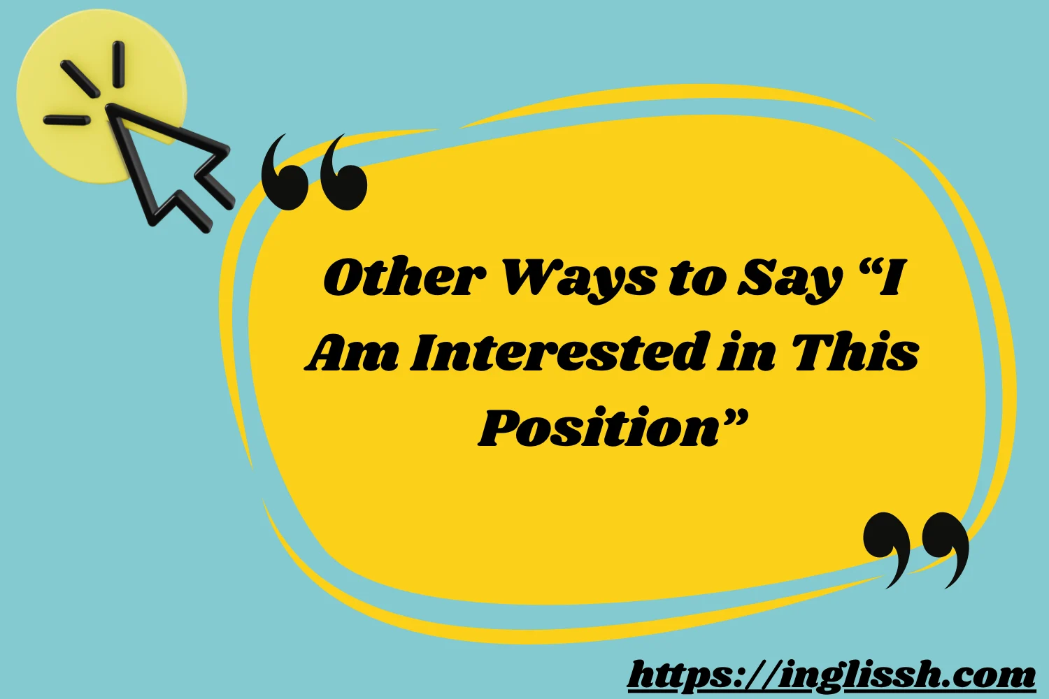 Other Ways to Say “I Am Interested in This Position”