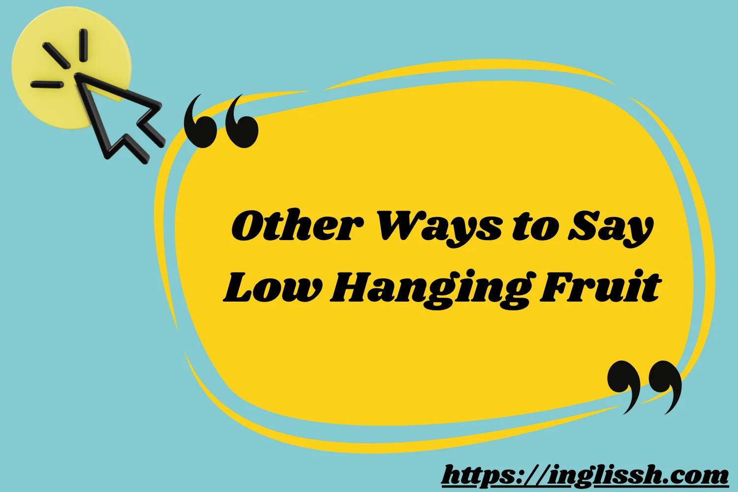 Other Ways to Say Low Hanging Fruit