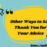 Other Ways to Say Thank You for Your Advice