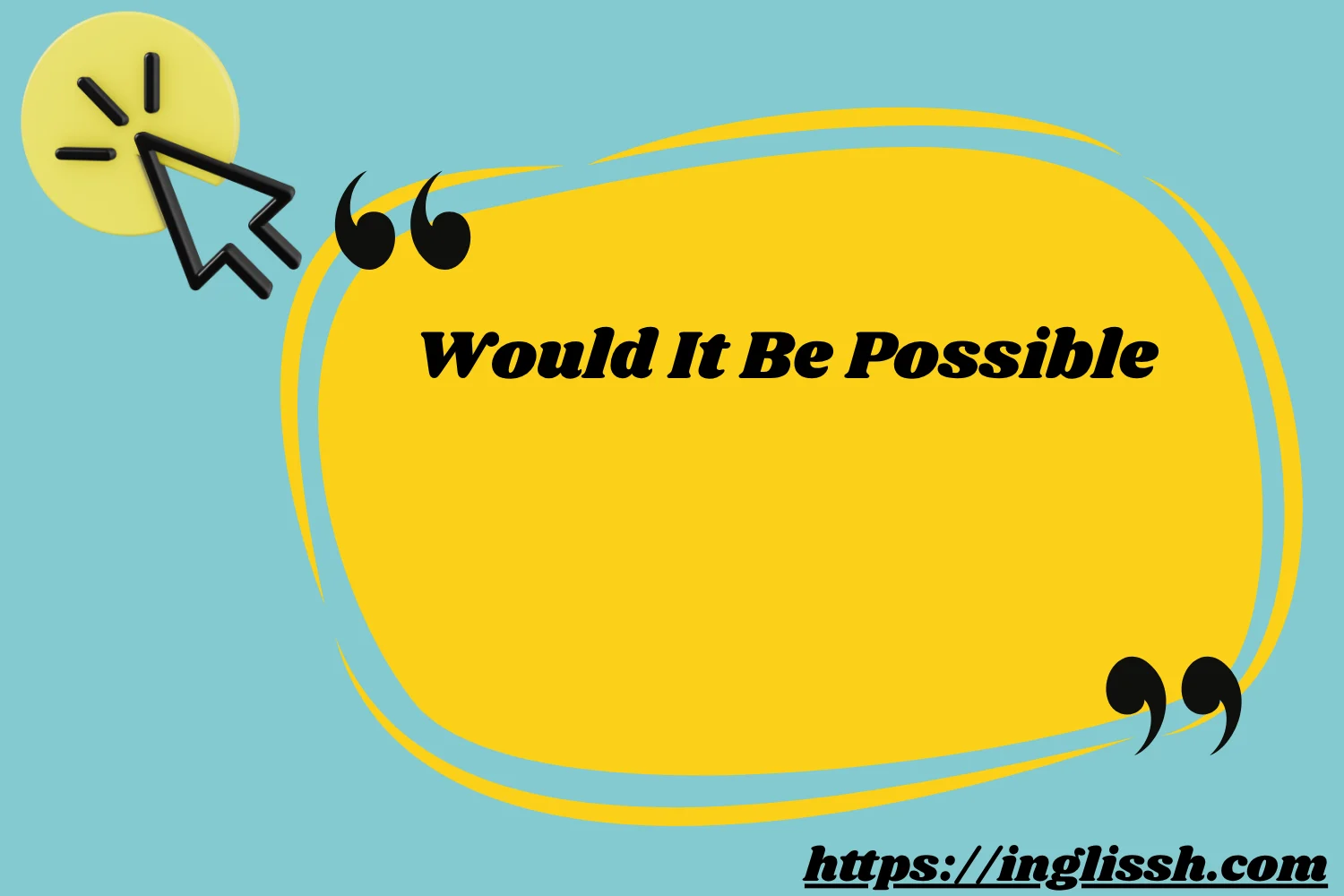 Would It Be Possible