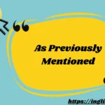 As Previously Mentioned