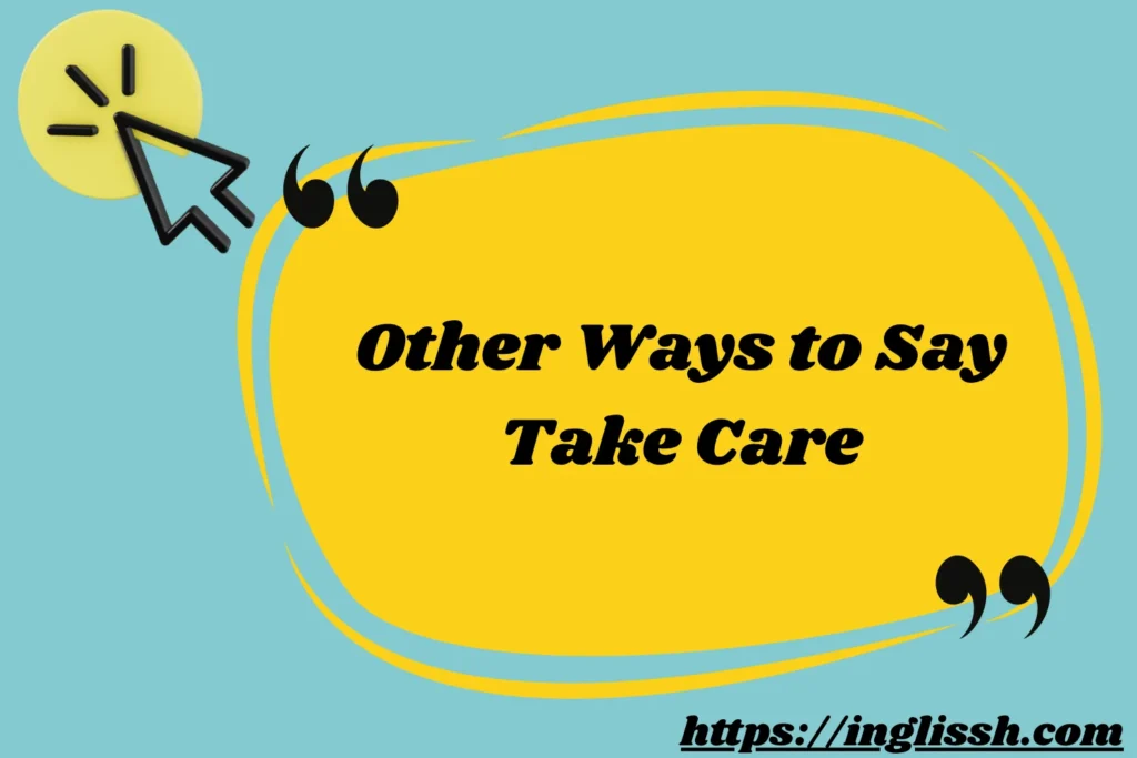 Other Ways to Say Take Care