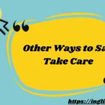 Other Ways to Say Take Care