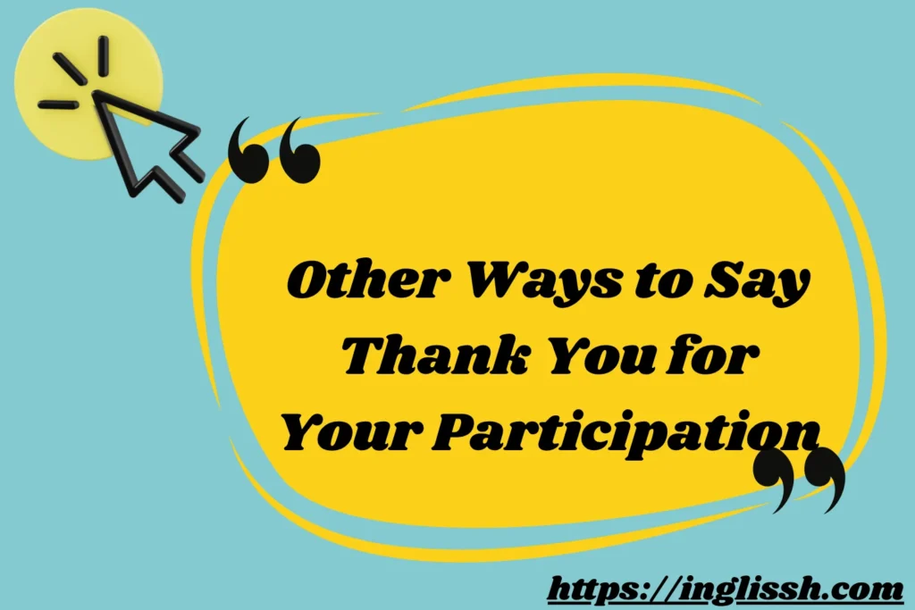 Other Ways to Say Thank You for Your Participation