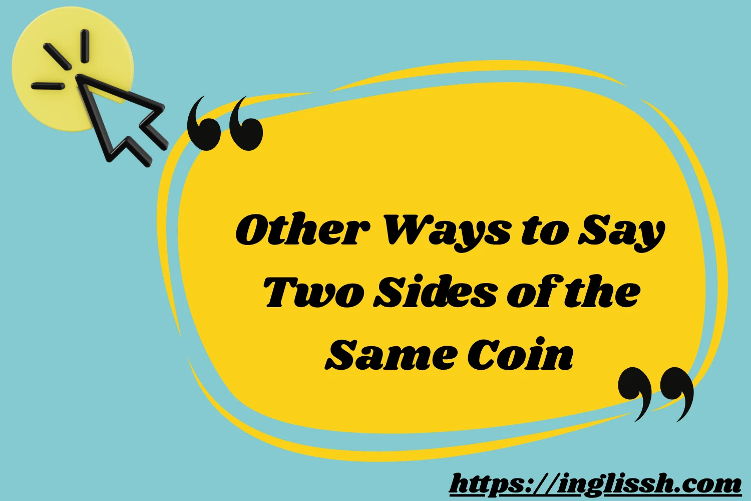 Other Ways to Say Two Sides of the Same Coin