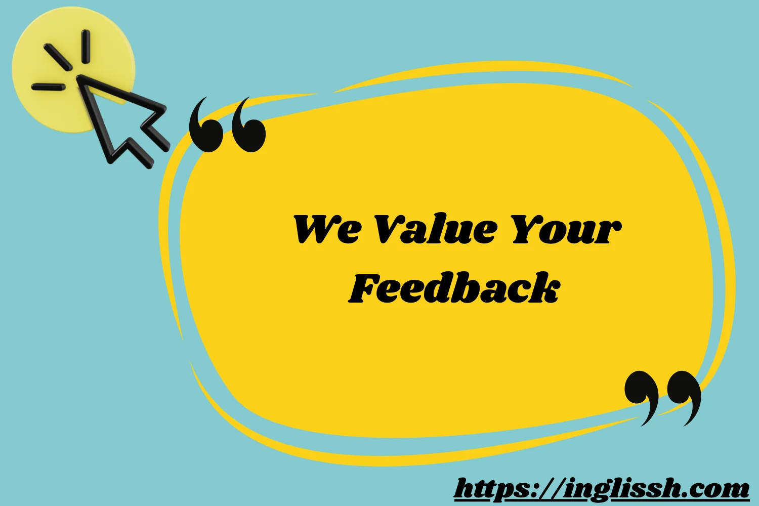 We Value Your Feedback