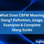 What Does CBFW Meaning Slang
