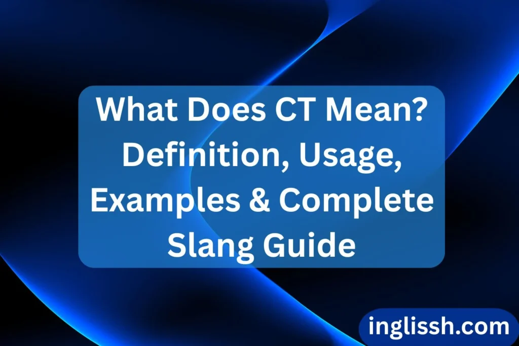 What Does CT Mean
