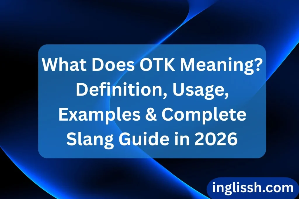 OTK Meaning