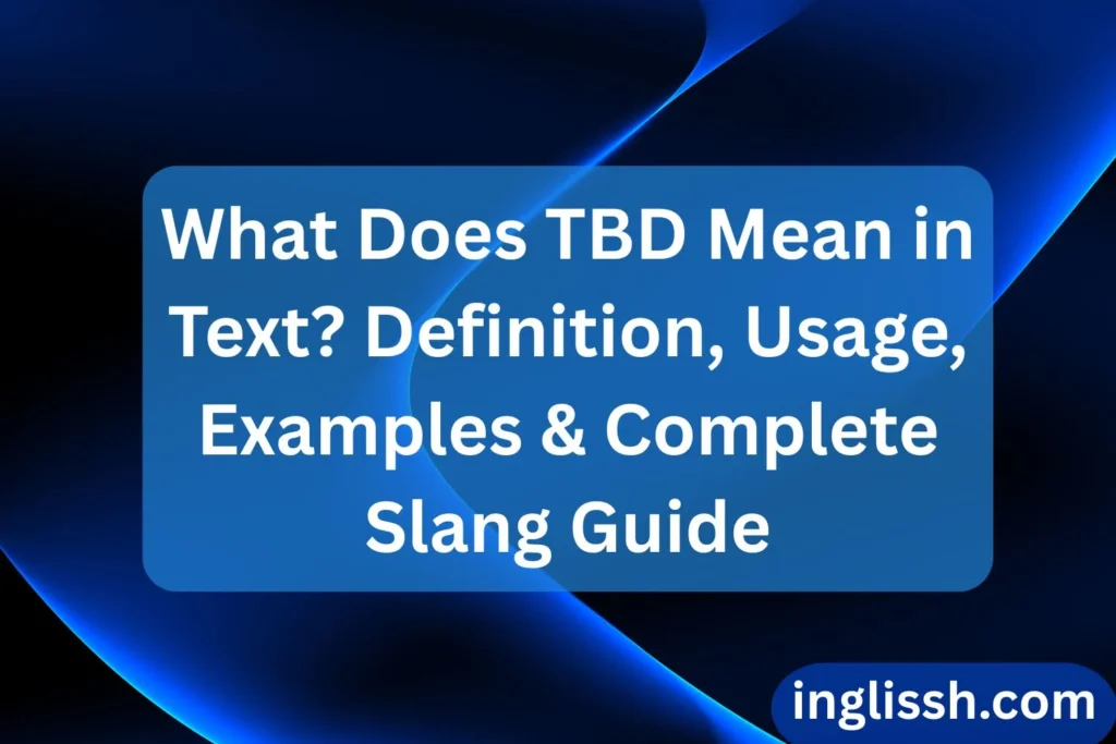 TBD Mean in Text